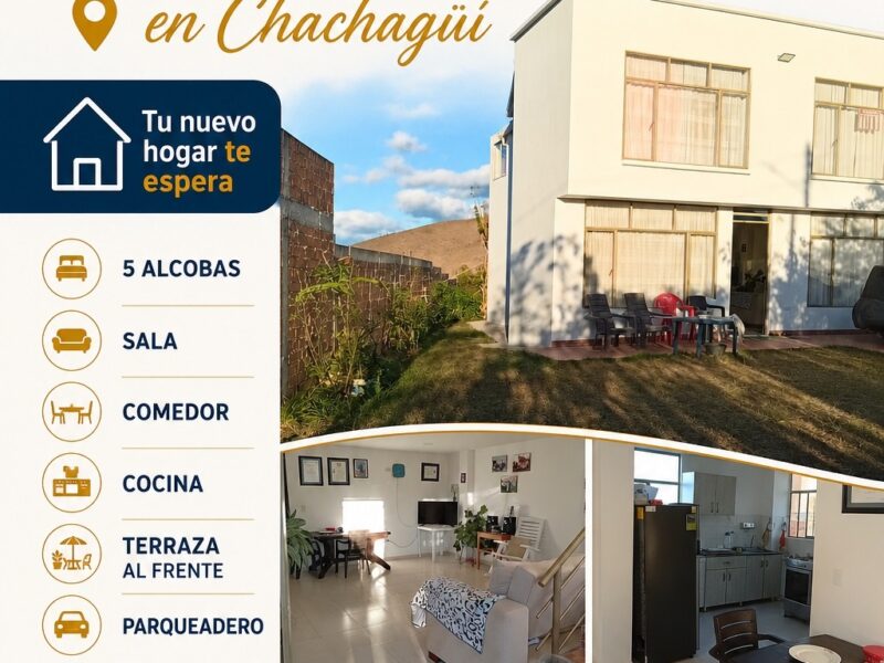 SE VENDE CASA EN CHACHAGÜÍ - LA ESTANCIA